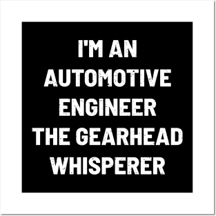 I'm an Automotive Engineer – The Gearhead Whisperer Posters and Art